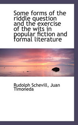 Book cover for Some Forms of the Riddle Question and the Exercise of the Wits in Popular Fiction and Formal Literat