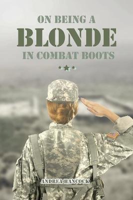 Book cover for On Being A Blonde in Combat Boots