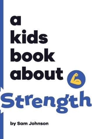 Cover of A Kids Book About Strength