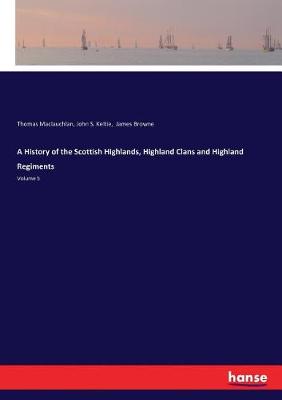 Book cover for A History of the Scottish Highlands, Highland Clans and Highland Regiments