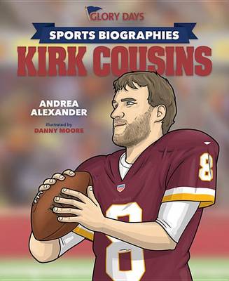 Cover of Glory Days Press Sports Biographies: Kirk Cousins