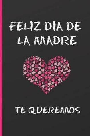 Cover of Feliz D�a de la Madre, Te Queremos
