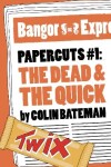 Book cover for Papercuts 1: The Dead and the Quick