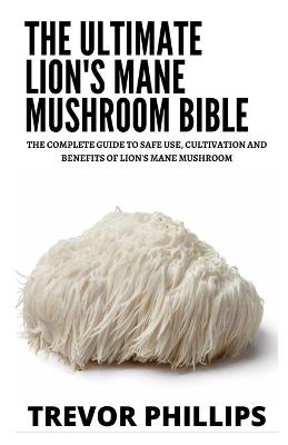 Book cover for The Ultimate Lion's Mane Mushroom Bible