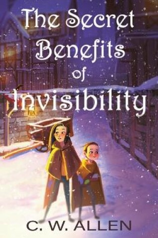 Cover of The Secret Benefits of Invisibility