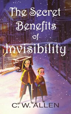 Book cover for The Secret Benefits of Invisibility