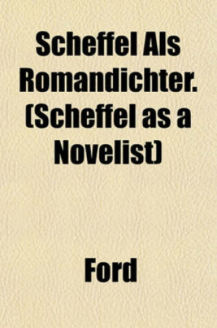 Cover of Scheffel ALS Romandichter. (Scheffel as a Novelist)