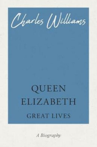 Cover of Queen Elizabeth - Great Lives