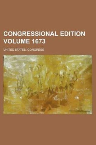 Cover of Congressional Edition Volume 1673