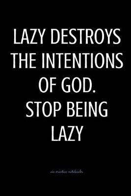 Book cover for Lazy destroys intentions of God. Stop being lazy