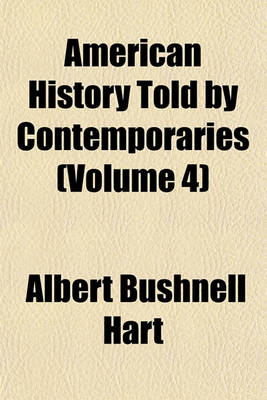 Book cover for American History Told by Contemporaries (Volume 4)