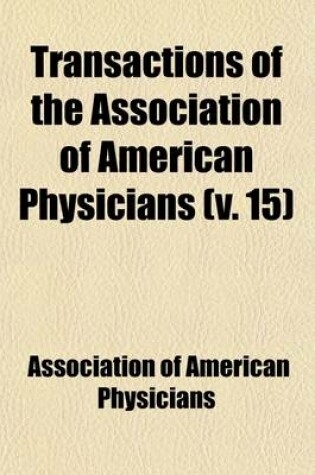 Cover of Transactions of the Association of American Physicians Volume 15