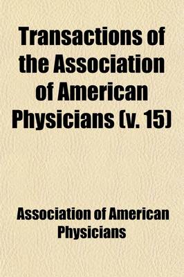 Book cover for Transactions of the Association of American Physicians Volume 15