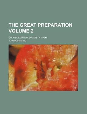 Book cover for The Great Preparation; Or, Redemption Draweth Nigh Volume 2