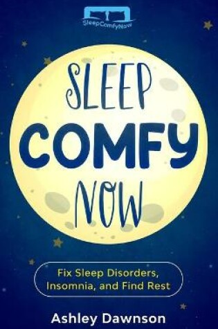Cover of Sleep Comfy Now