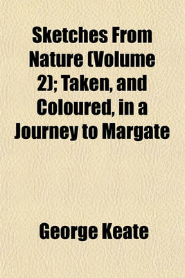 Book cover for Sketches from Nature (Volume 2); Taken, and Coloured, in a Journey to Margate