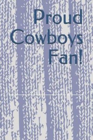 Cover of Proud Cowboys Fan!