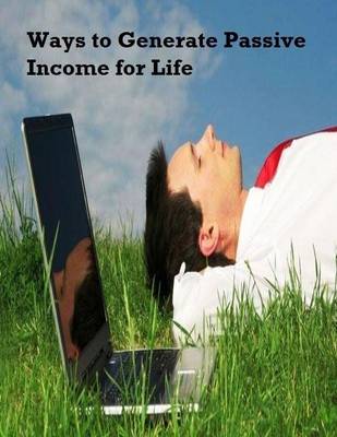 Book cover for Ways to Generate Passive Income for Life