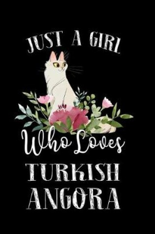 Cover of Just a Girl Who Loves Turkish Angora