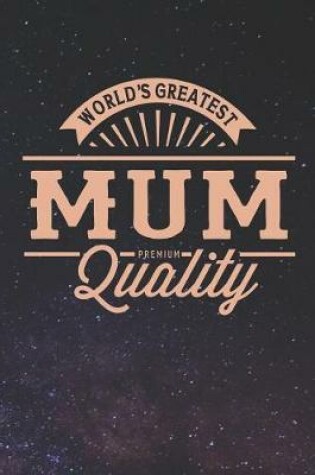 Cover of World's Greatest Mum Premium Quality