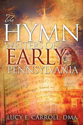 Book cover for The Hymn Writers of Early Pennsylvania