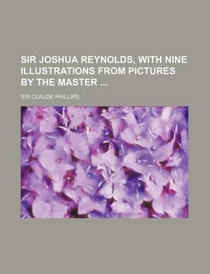 Book cover for Sir Joshua Reynolds, with Nine Illustrations from Pictures by the Master