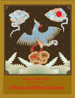 Book cover for China and the Chinese (Illustrated)