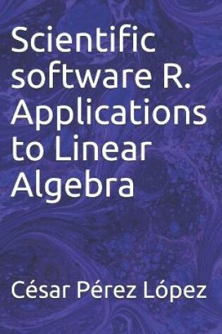 Cover of Scientific software R. Applications to Linear Algebra