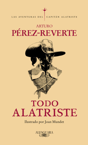 Book cover for Todo Alatriste / The Complete Captain Alatriste