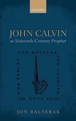 Book cover for John Calvin as Sixteenth-Century Prophet