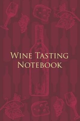 Cover of Wine Tasting Notebook