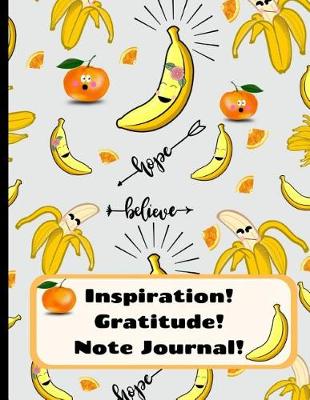 Book cover for Inspiration! Gratitude! Note Journal!