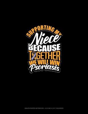 Cover of Supporting My Niece Because Together We Will Win Psoriasis Awareness