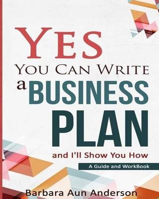 Book cover for Yes You Can Write a Business Plan and I'll Show You How