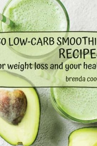 Cover of 50 Low-Carb Smoothie Recipes