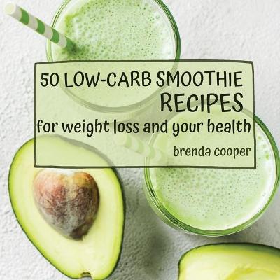 Book cover for 50 Low-Carb Smoothie Recipes