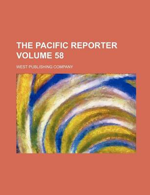 Book cover for The Pacific Reporter Volume 58