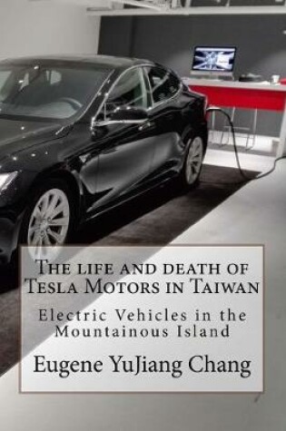 Cover of The life and death of Tesla Motors in Taiwan