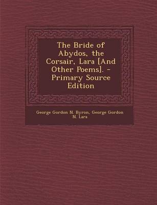 Book cover for The Bride of Abydos, the Corsair, Lara [And Other Poems].