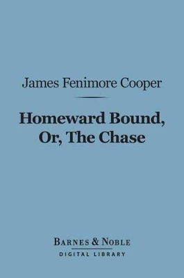 Book cover for Homeward Bound, Or, the Chase (Barnes & Noble Digital Library)