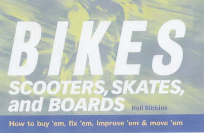 Book cover for Bikes, Scooters, Skates & Boards