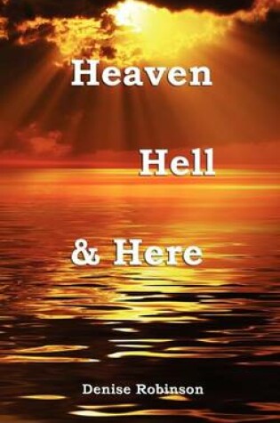 Cover of Heaven Hell & Here