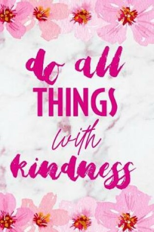 Cover of Do All Things With Kindness