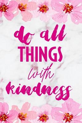 Book cover for Do All Things With Kindness