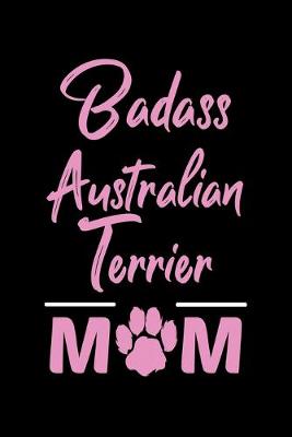 Book cover for Badass Australian Terrier Mom