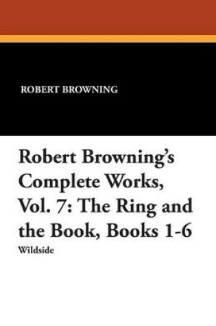 Cover of Robert Browning's Complete Works, Vol. 7