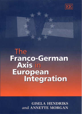 Book cover for The Franco-German Axis in European Integration