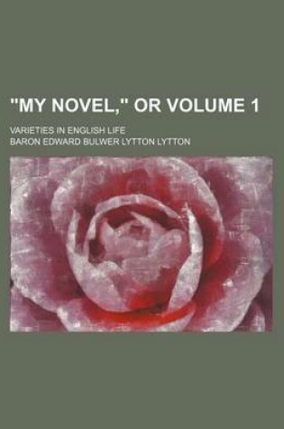 Cover of "My Novel," or Volume 1; Varieties in English Life