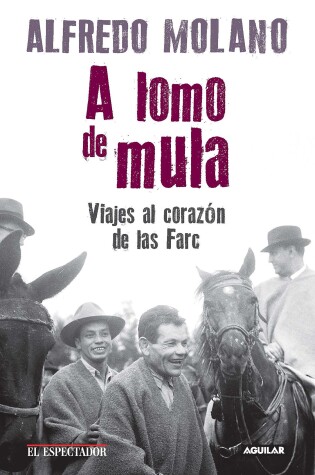 Cover of A lomo de mula / On the Mule's Back: Journeys to the Heart of the FARC