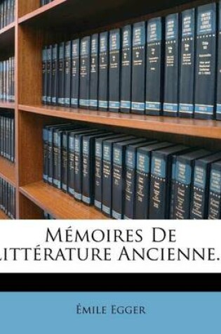 Cover of Memoires de Litterature Ancienne...